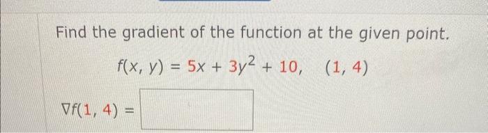 Solved Find the gradient of the function at the given point. | Chegg.com