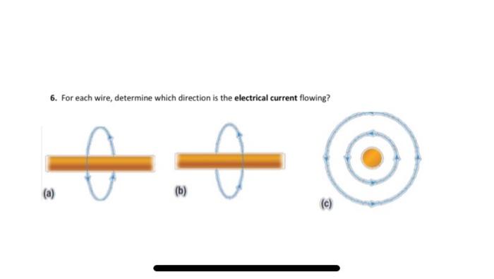 Solved 6. For each wire, determine which direction is the | Chegg.com