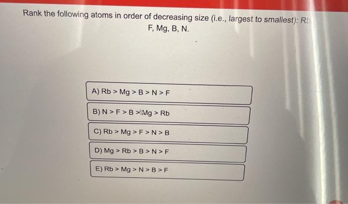 Solved Rank The Following Atoms In Order Of Decreasing Si Chegg Com