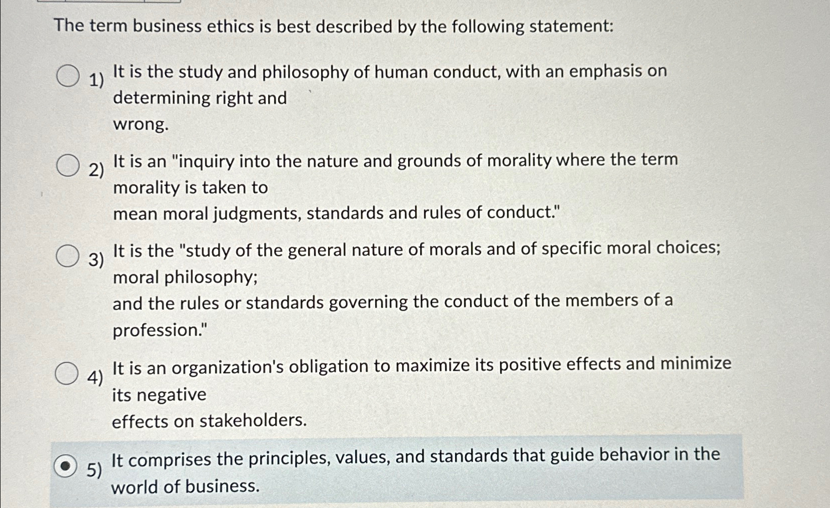 Solved The term business ethics is best described by the | Chegg.com