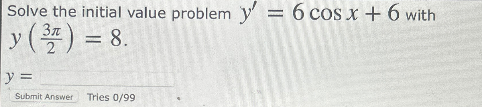 Solved Solve the initial value problem y'=6cosx+6 | Chegg.com
