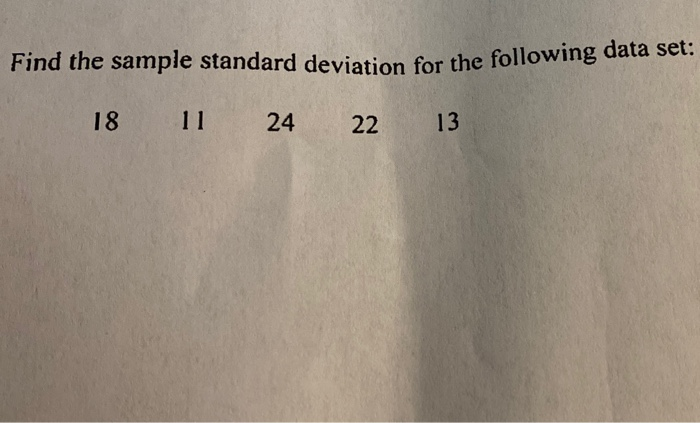 Solved Find the sample standard deviation for the following | Chegg.com