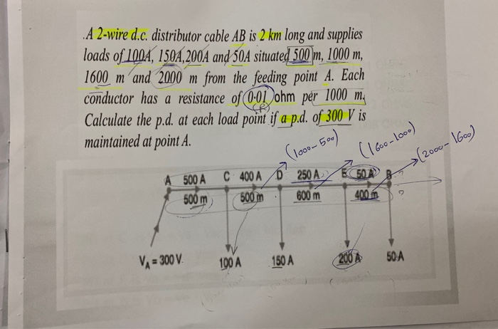 Solved A 2-wire D.c. Distributor Cable AB Is 2 Km Long And | Chegg.com