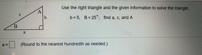 Solved Use the right triangle and the given information to | Chegg.com