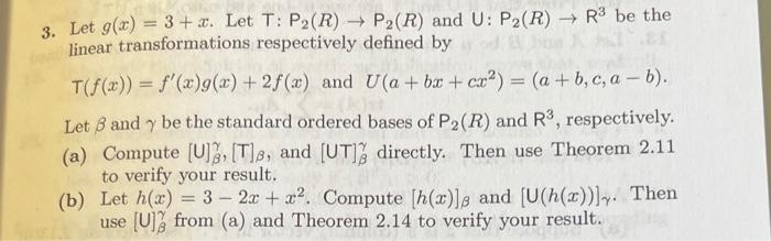 Solved 3. Let G(x)=3+x. Let T:P2(R)→P2(R) And U:P2(R)→R3 Be | Chegg.com