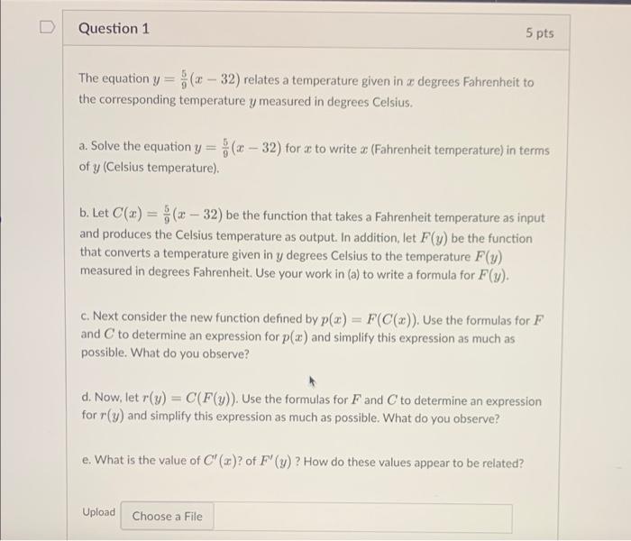 C(x) = 5/9(x - 32). The function C gives the temperature, in