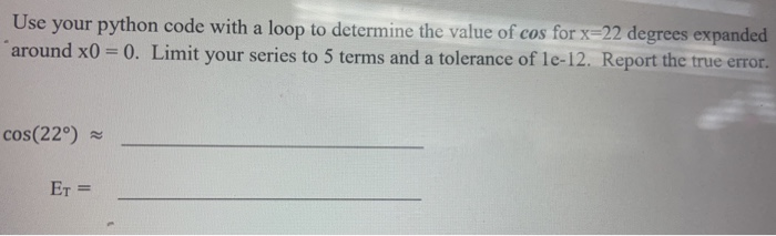 Solved 5. Use your python code with a loop to determine the | Chegg.com