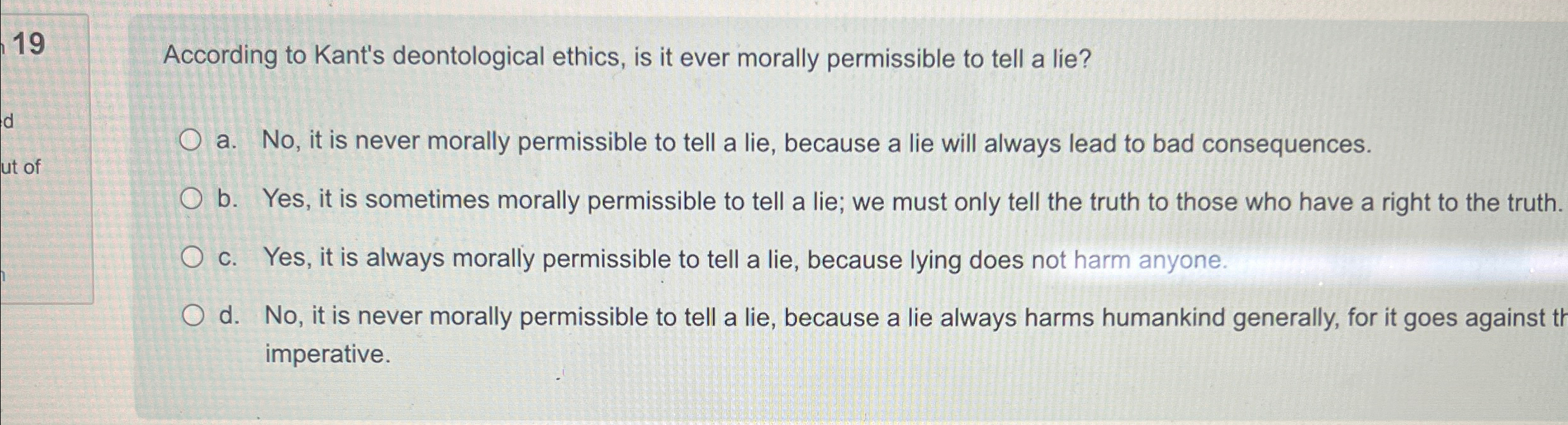 Solved 19According to Kant's deontological ethics, is it | Chegg.com