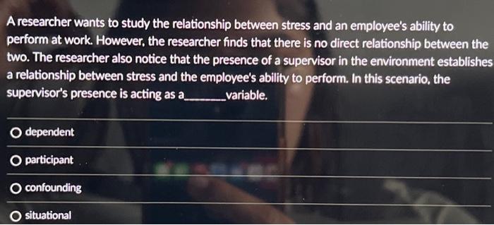 Solved A researcher wants to study the relationship between | Chegg.com