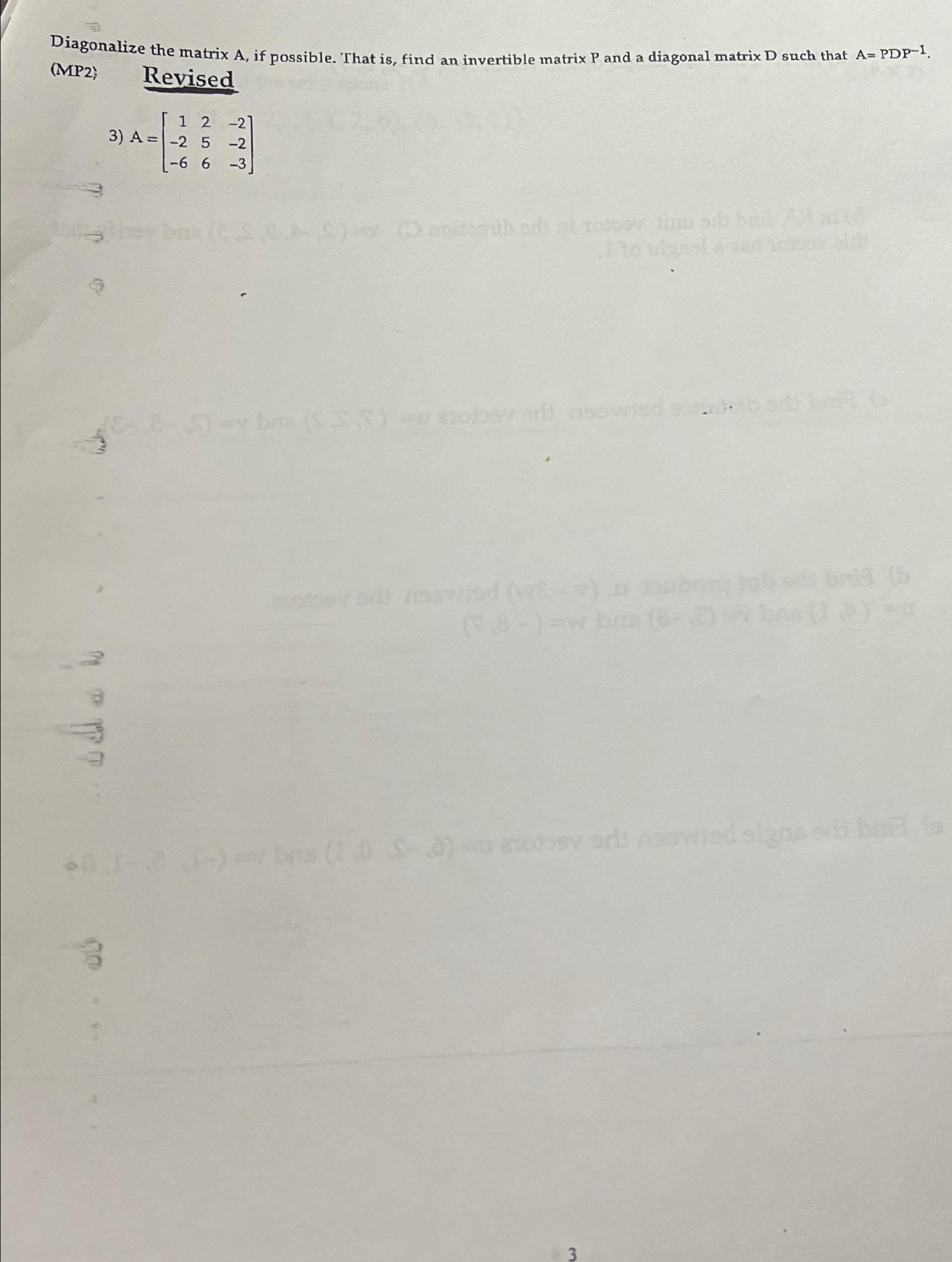 Solved Diagonalize the matrix A, ﻿if possible. That is, | Chegg.com