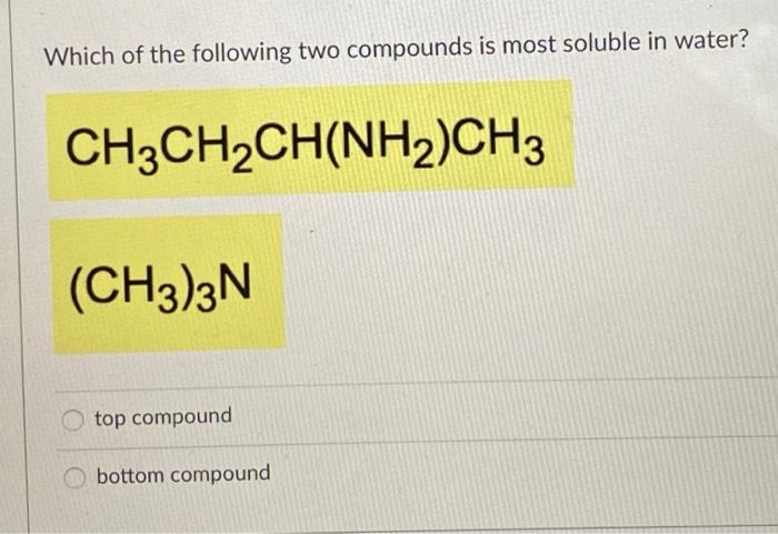 Solved Which of the following two compounds is most soluble | Chegg.com