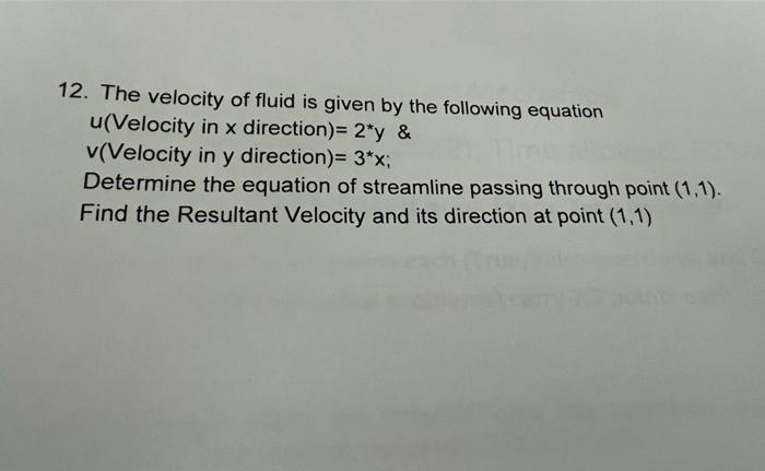 Solved 12. The velocity of fluid is given by the following | Chegg.com