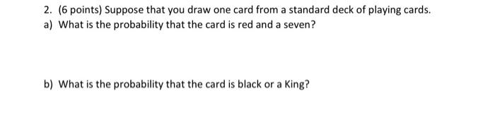 Solved 2. (6 points) Suppose that you draw one card from a | Chegg.com