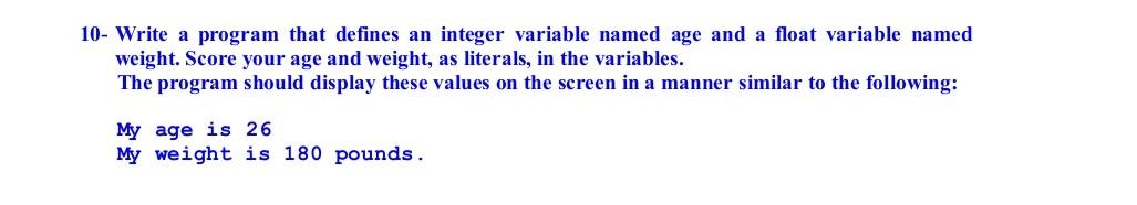 Solved 10- Write a program that defines an integer variable | Chegg.com
