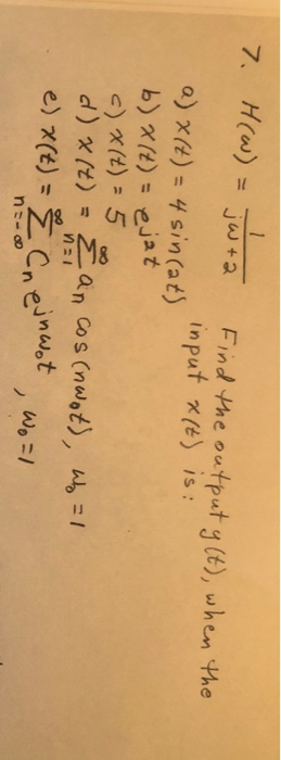 Solved 7 H W Jwta Find The Output Y T When The Cinc Chegg Com