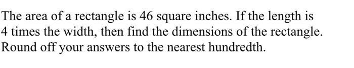 Solved The area of a rectangle is 46 square inches. If the | Chegg.com