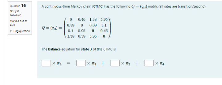 Solved Question 16 A continuous-time Markov chain (CTMC) has | Chegg.com
