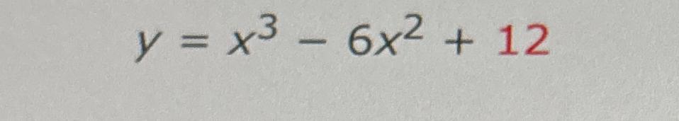 solved-y-x3-6x2-12-chegg