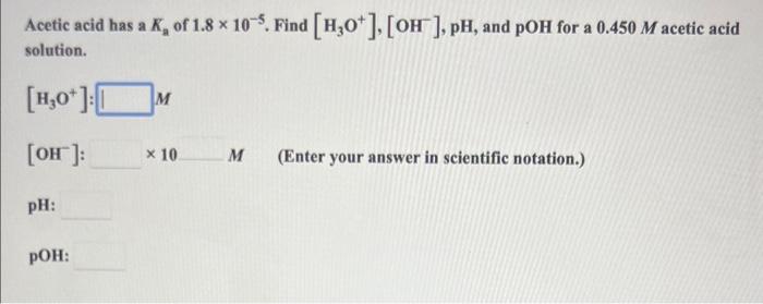 Solved Acetic Acid Has A Ka Of 18×10−5 Find 8283