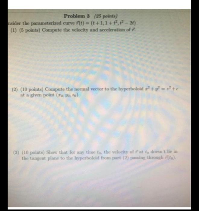 Solved Problem 3 (25 Points) Nsider The Parameterized Curve | Chegg.com