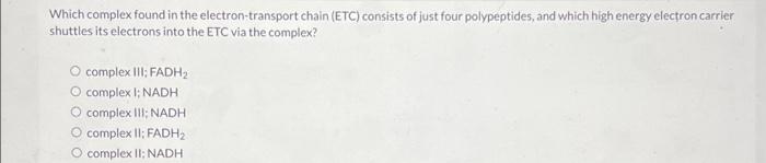 Solved Which complex found in the electron-transport chain | Chegg.com