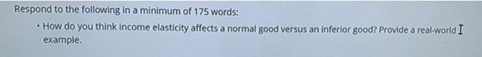 Solved Respond to the following in a minimum of 175 words: • | Chegg.com