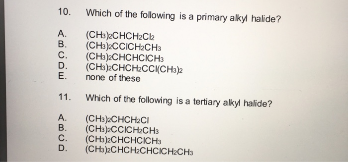 Solved 10. Which Of The Following Is A Primary Alkyl Halide? | Chegg.com Solved 10. Which Of The Following Is A Primary Alkyl Halide? | Chegg.com