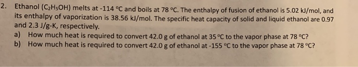 Solved 2. Ethanol (C2H5OH) melts at -114 °C and boils at 78 | Chegg.com