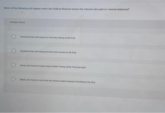 Solved Which of the following will happen when the Federal | Chegg.com