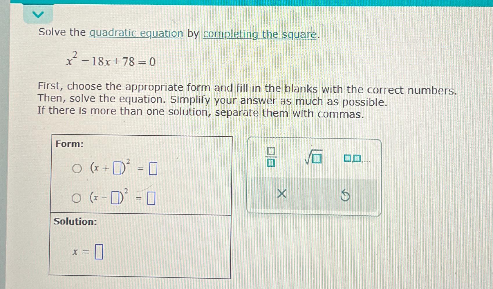 Solved Solve the quadratic equation by completing the | Chegg.com