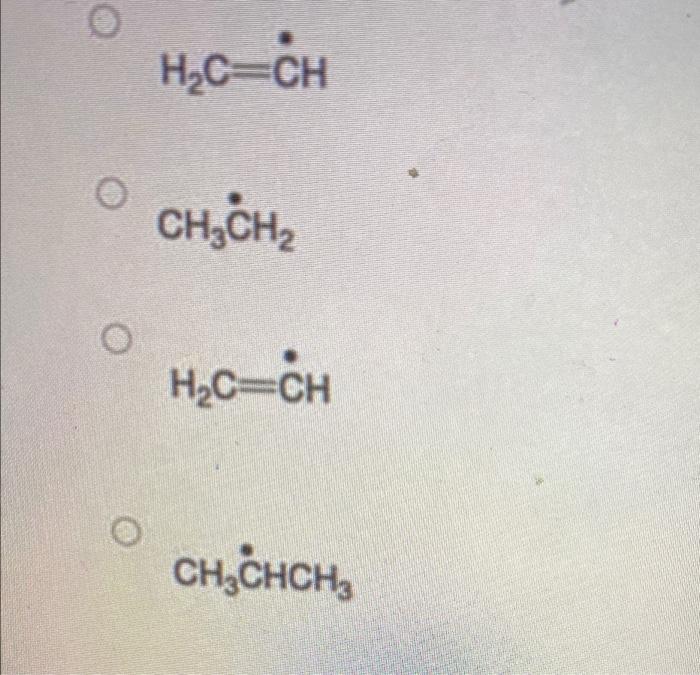 Solved H2C=CH = CH3CH2 o H2C=CH = © CH3CHCH | Chegg.com