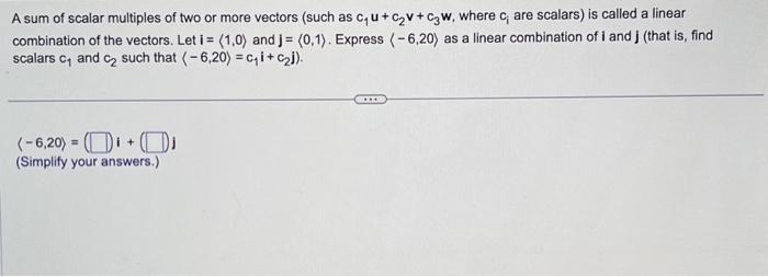 Solved A sum of scalar multiples of two or more vectors | Chegg.com