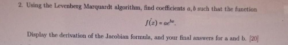 Solved 2. Using the Levenberg Marquardt algorithm, find | Chegg.com