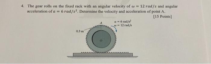 Solved 4. The gear rolls on the fixed rack with an angular | Chegg.com