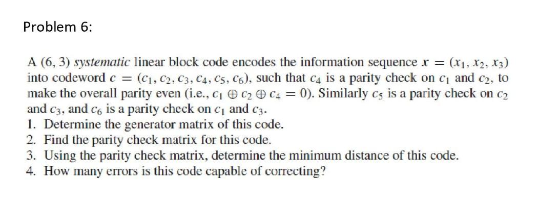 Problem 6: A (6, 3) systematic linear block code | Chegg.com