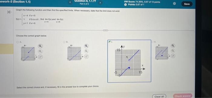 Graph the folveirg functon and then ind the specifed Imts, When necestary, state that the fimit does not exist.
Chose the cor