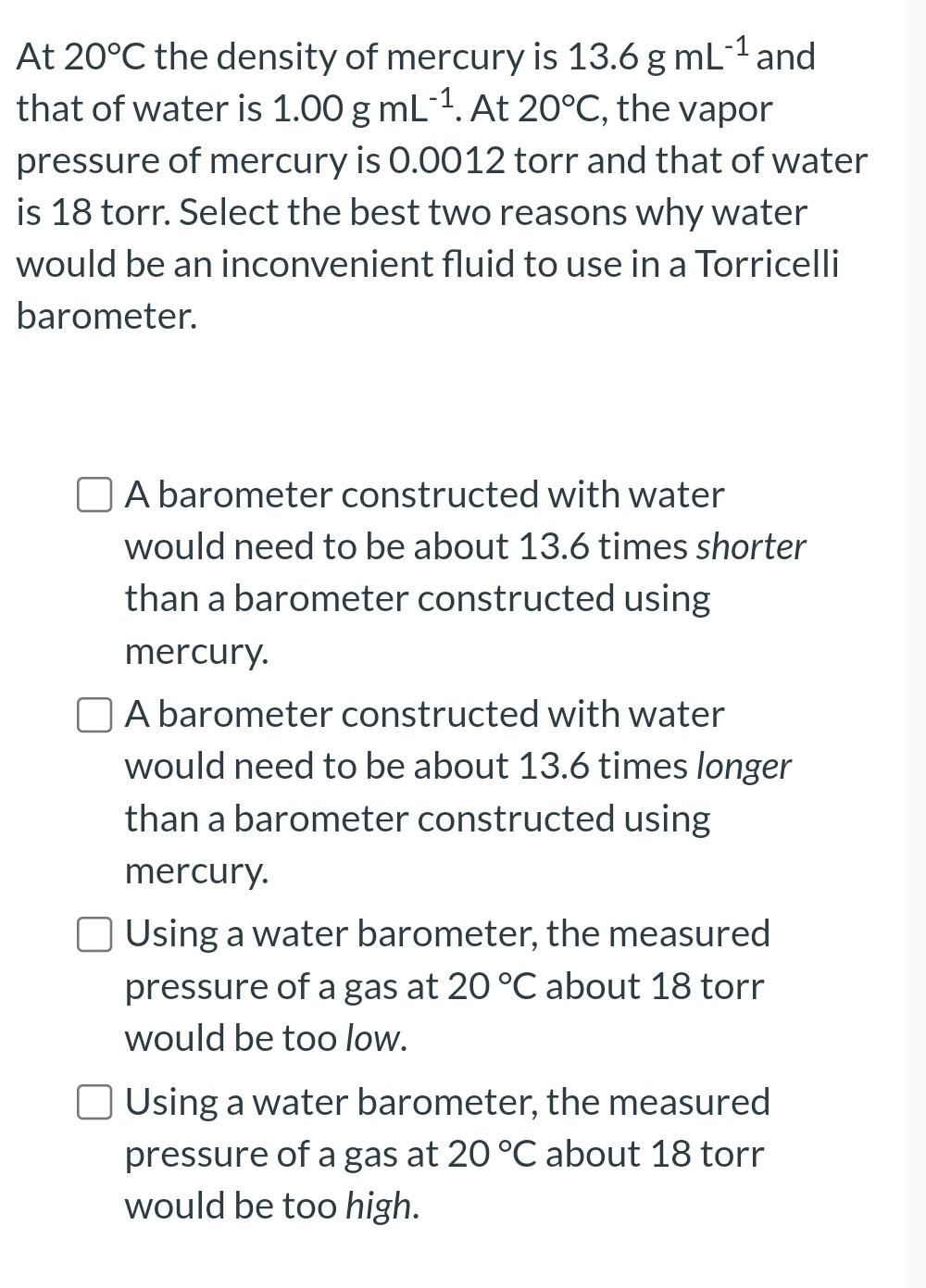 Solved At 20°C the density of mercury is 13.6 g mL-1 and | Chegg.com