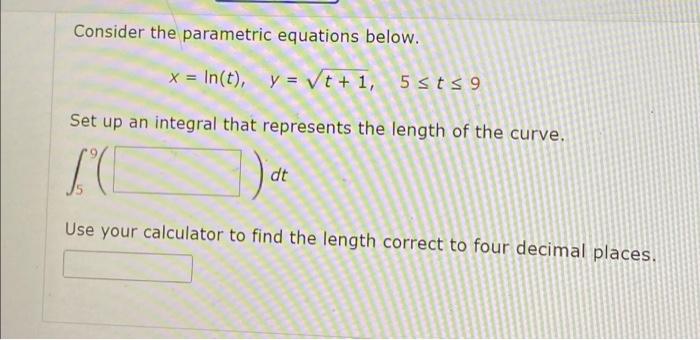 Solved Consider the parametric equations below. x = In(t), y | Chegg.com