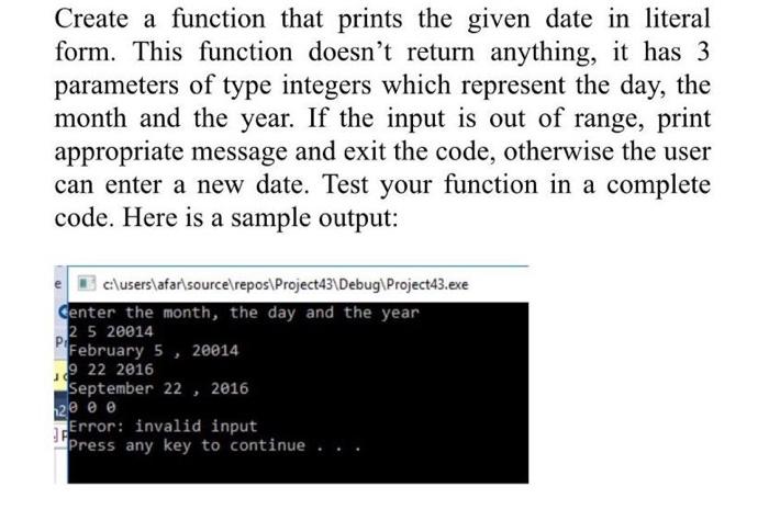 Solved Create a function that prints the given date in | Chegg.com