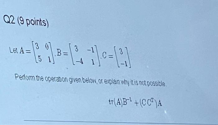 Solved Q2 (9 Points) Let A= 3 3 Perform The Operation Given | Chegg.com