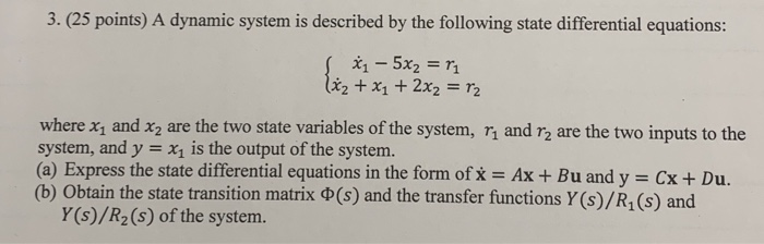 Solved 3. (25 points) A dynamic system is described by the | Chegg.com