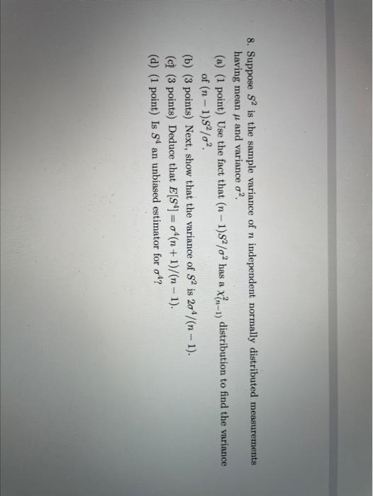 Solved 8. Suppose S2 is the sample variance of n independent | Chegg.com