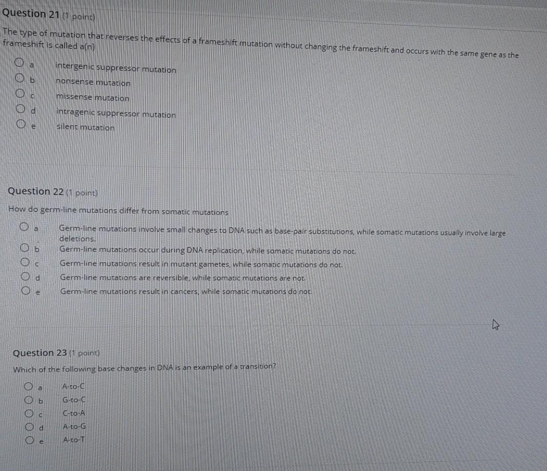 Solved Question 21 (1 point) The type of mutation that | Chegg.com