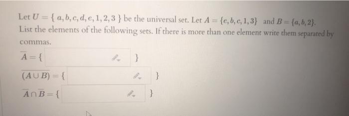 Solved Let U = {a,b,c,d,e, 1, 2, 3 } Be The Universal Set. | Chegg.com