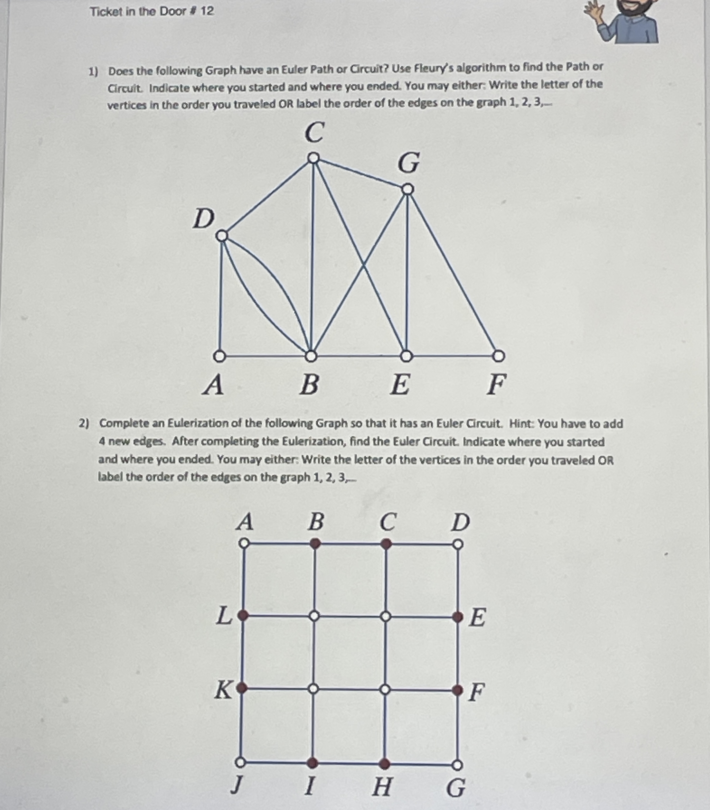 Solved Ticket in the Door 12Does the following Graph have an | Chegg.com