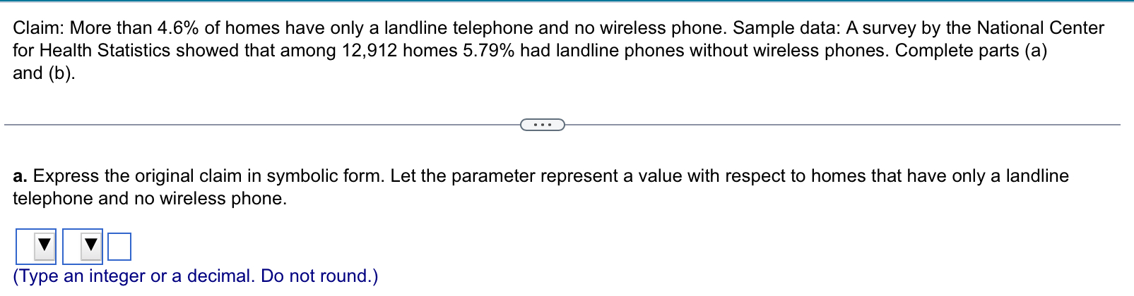 Solved Claim: More than 4.6% ﻿of homes have only a landline | Chegg.com