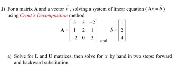 Solved For a matrix A and a vector b, solving a system of | Chegg.com