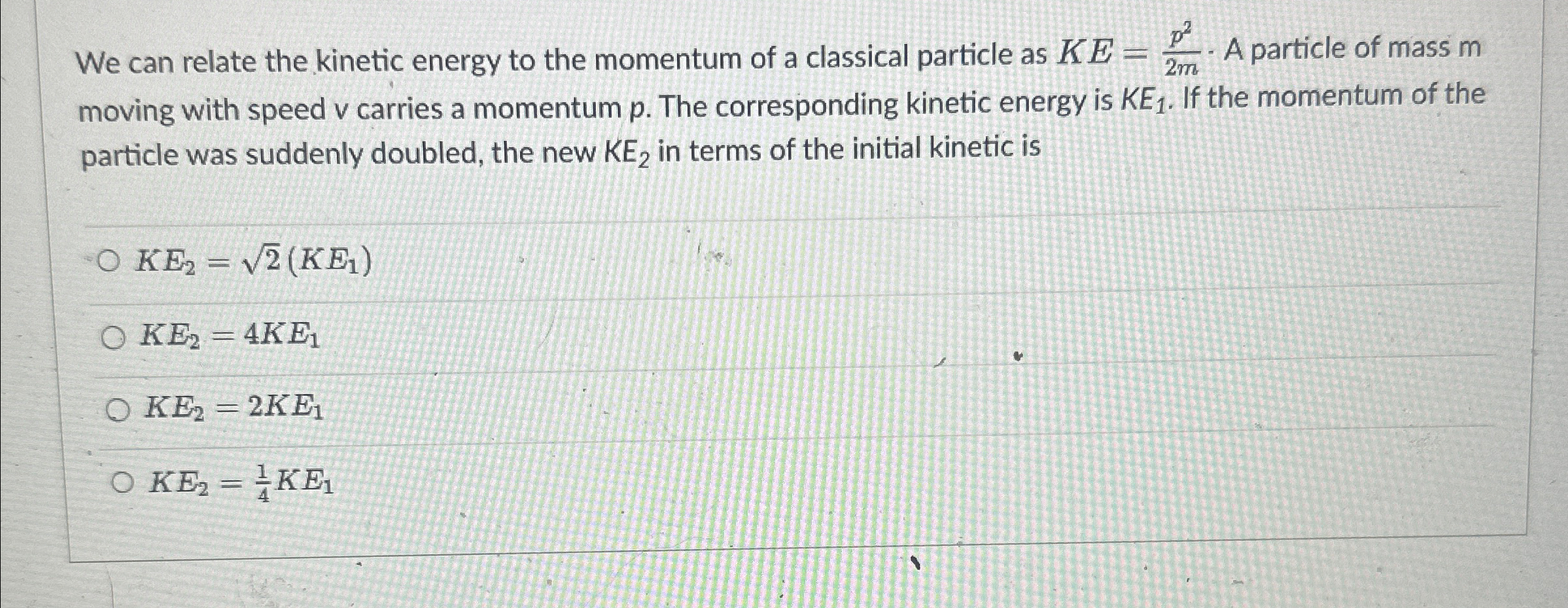 Solved We can relate the kinetic energy to the momentum of a | Chegg.com