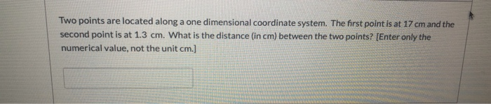 Solved Two points are located along a one dimensional | Chegg.com