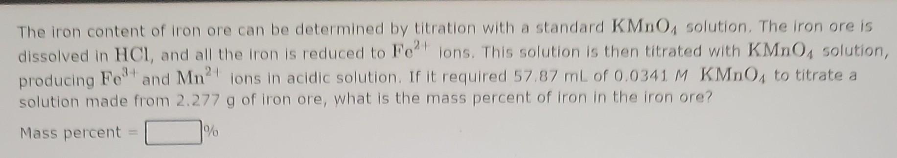 Solved The Iron Content Of Iron Ore Can Be Determined By | Chegg.com